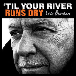 Eric Burdon - Til Your River Runs Dry